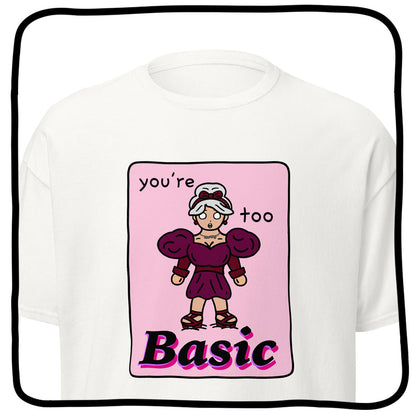 you're too basic