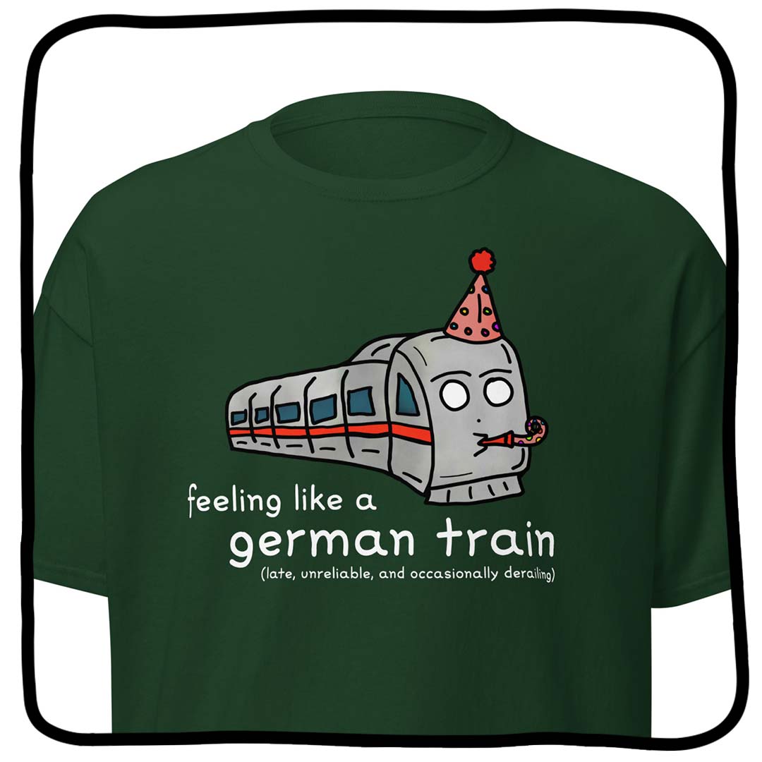 feeling like a german train