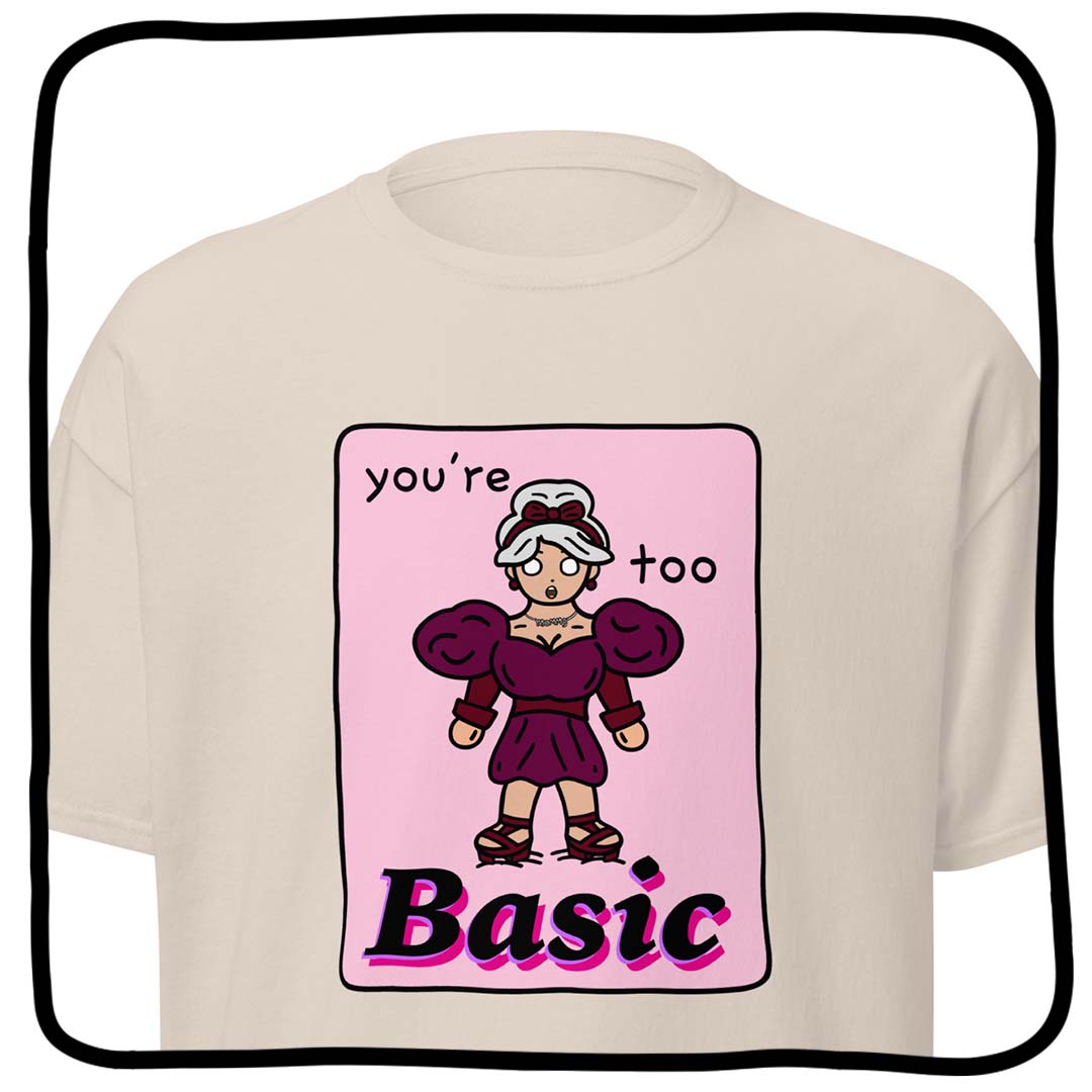 you're too basic