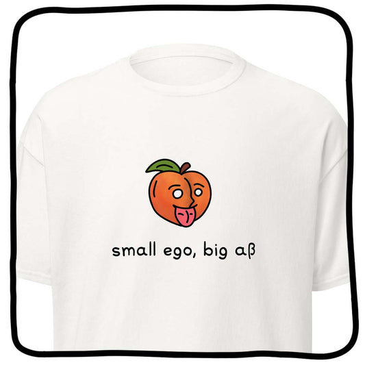 small ego, big aß