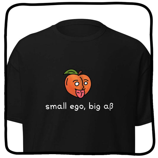 small ego, big aß