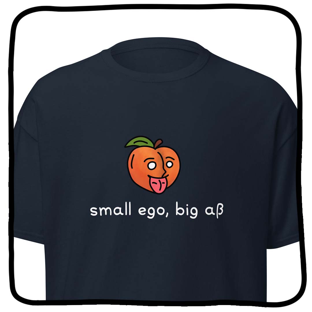 small ego, big aß