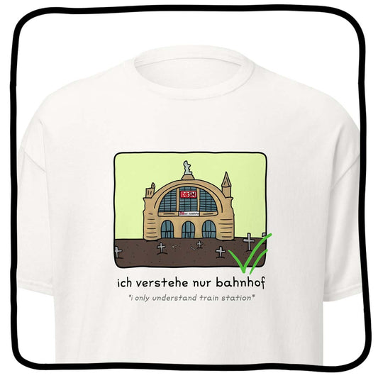 ich verstehe nur bahnhof