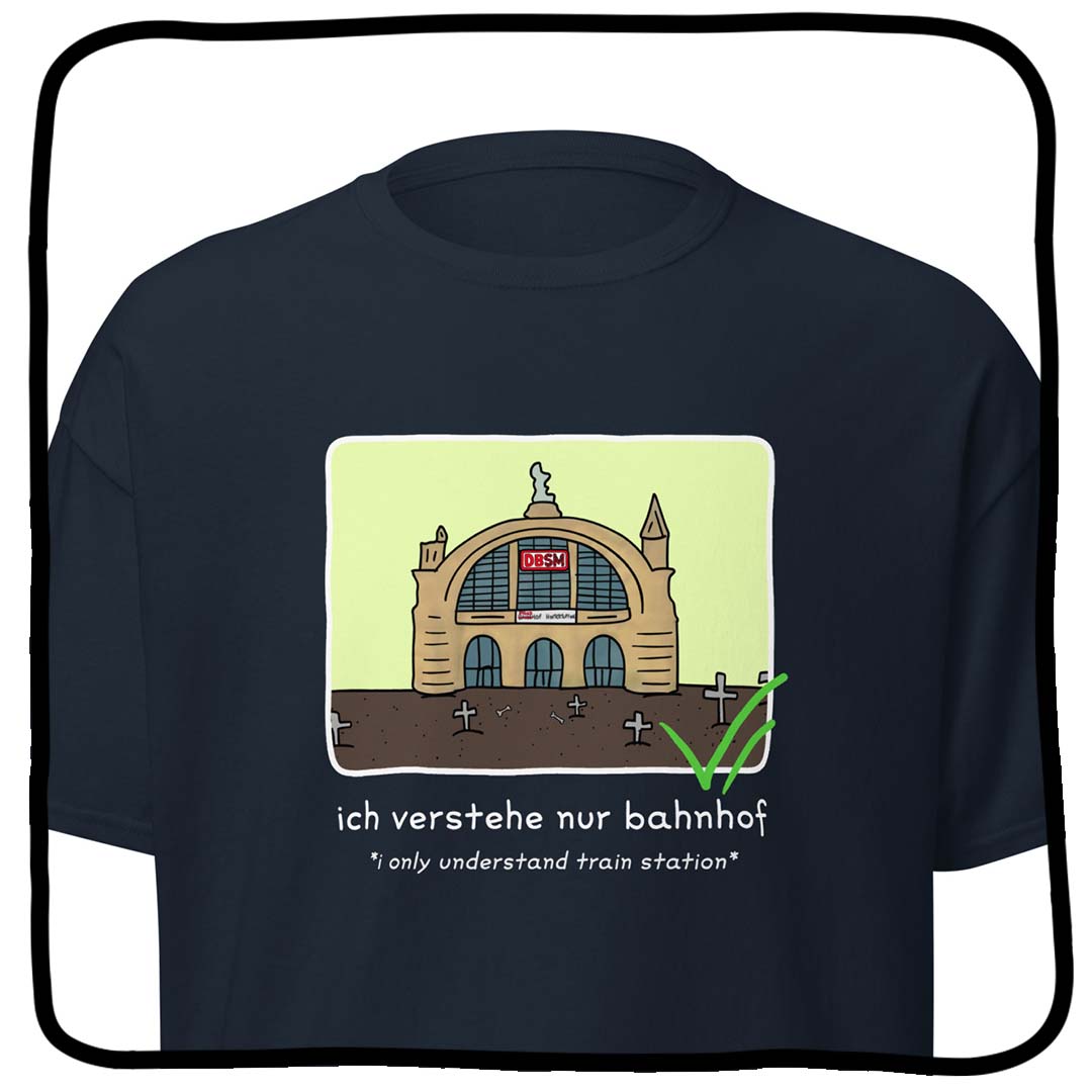 ich verstehe nur bahnhof
